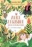 Jennifer Bell et Alice Lickens - Alice Lerisque super exploratrice  : S.O.S. forêt en danger.