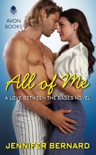Jennifer Bernard - All of Me - A Love Between the Bases Novel.