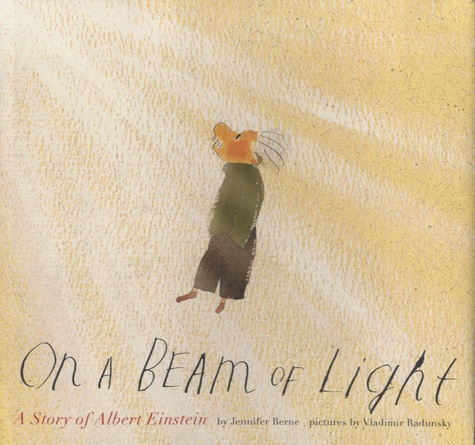 Jennifer Berne - On a Beam of Light - A Story of Albert Einstein.