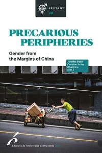 Jennifer Bond et Coraline Jortay - Precarious peripheries - Gender from the Margins of China.