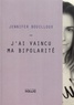 Jennifer Bouilloux - J'ai vaincu ma bipolarité.