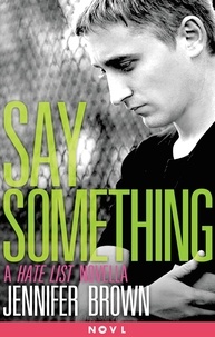 Jennifer Brown - Say Something - A Hate List Novella.