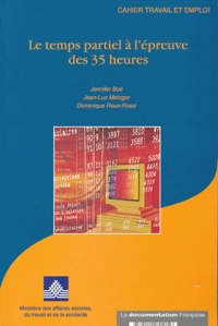 Jennifer Bué et Jean-Luc Metzger - Le temps partiel à l'épreuve des 35 heures.