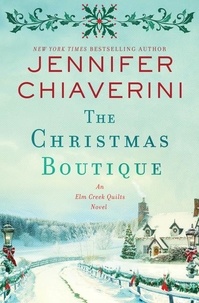 Jennifer Chiaverini - The Christmas Boutique - An Elm Creek Quilts Novel.