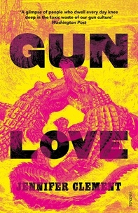 Jennifer Clement - Gun Love.