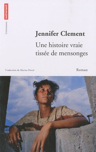 Jennifer Clement - Une histoire vraie tissée de mensonges.