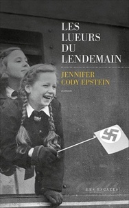 Jennifer Cody Epstein - Les lueurs du lendemain.