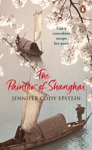Jennifer Cody Epstein - The Painter of Shanghai.