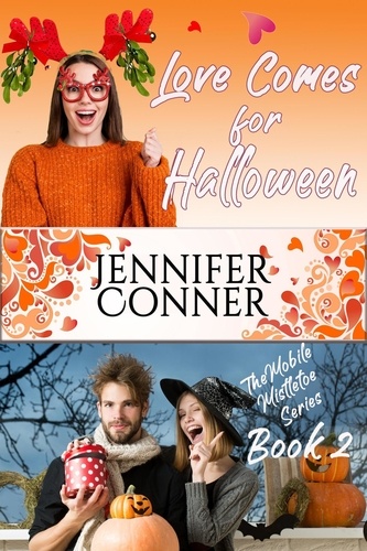 Jennifer Conner - Love Comes for Halloween - The Mobile Mistletoe Series.