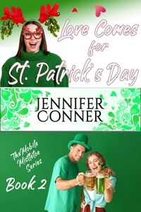 Jennifer Conner - Love Comes for Saint Patrick's Day - The Mobile Mistletoe Series.