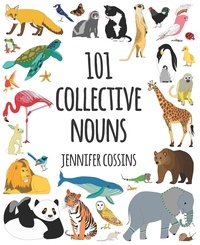 Jennifer Cossins - 101 Collective Nouns.