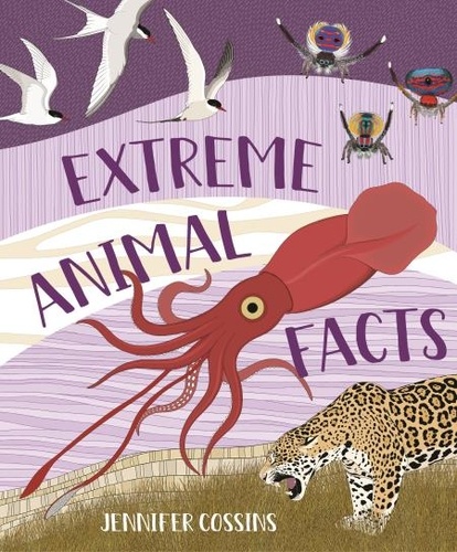 Jennifer Cossins - Extreme Animal Facts.