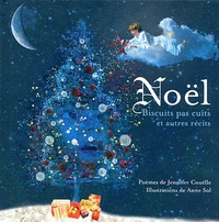 Jennifer Couëlle et Anne Sol - Noël - Biscuits pas cuits et autres récits.