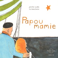 Jennifer Couëlle et Lou Beauchesne - Papoumamie. 1 CD audio