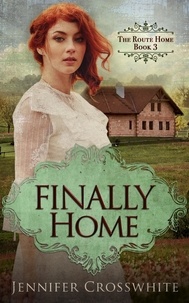  Jennifer Crosswhite - Finally Home - The Route Home, #3.