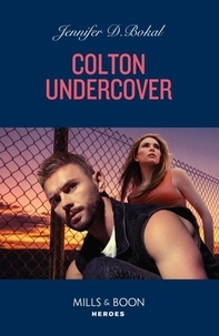 Téléchargements gratuits de livre électronique Colton Undercover par Jennifer D. Bokal en francais DJVU 9780008943776