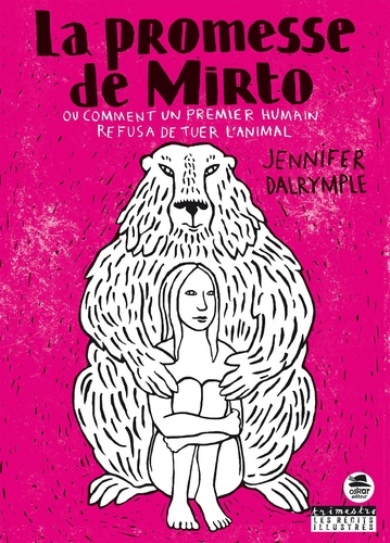 Jennifer Dalrymple - La promesse de Mirto ou comment le premier humain refusa de tuer l'animal.
