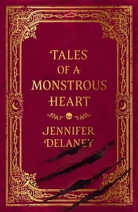 Jennifer Delaney - Tales of a Monstrous Heart - The hauntingly beautiful, slow burn Gothic Romantasy inspired by Jane Eyre.