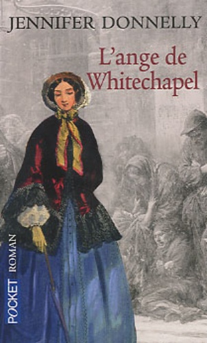 Jennifer Donnelly - L'ange de Whitechapel.
