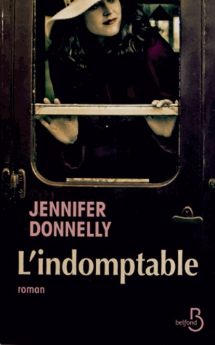 Jennifer Donnelly - L'indomptable.