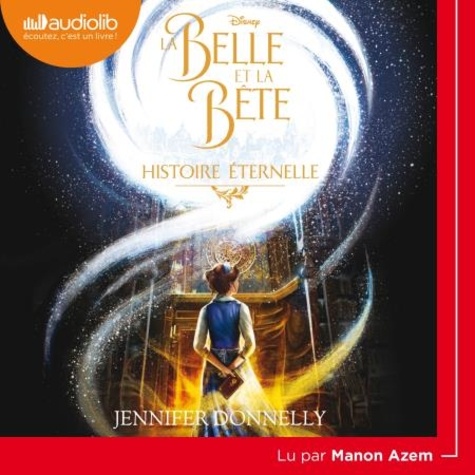 La Belle et la Bête. Histoire éternelle