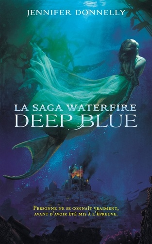 La saga Waterfire Tome 1 Deep blue