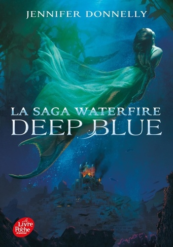 La saga Waterfire Tome 1 Deep Blue - Occasion