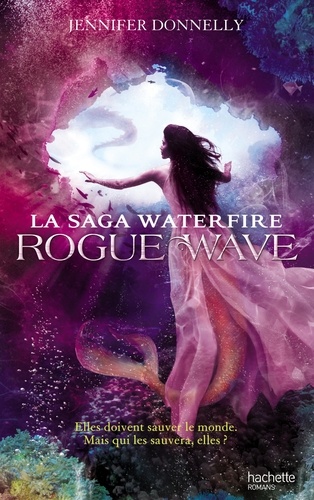 La saga Waterfire Tome 2 Rogue wave