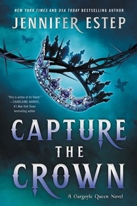Jennifer Estep - Capture the Crown - A Novel.