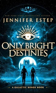 Only Bright Destinies