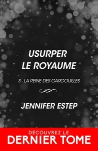 Jennifer Estep - La reine des gargouilles 3 : Usurper le royaume - La Reine des gargouilles.