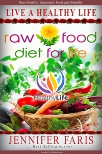  Jennifer Faris - Raw Food: Diet for Life - Healthy Life Book.