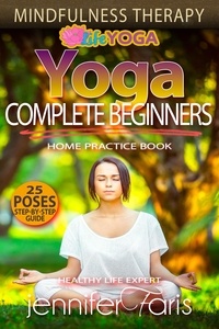  Jennifer Faris - Yoga for Complete Beginners: Mindfulness Therapy - Life Yoga.