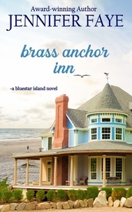  Jennifer Faye - Brass Anchor Inn: Enemies to Lovers Small Town Romance - The Turner Family of Bluestar Island, #1.