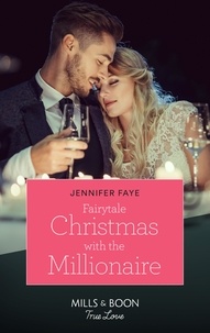 Jennifer Faye - Fairytale Christmas With The Millionaire.