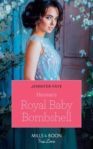 Jennifer Faye - Heiress's Royal Baby Bombshell.