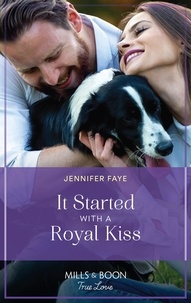 Jennifer Faye - It Started With A Royal Kiss.