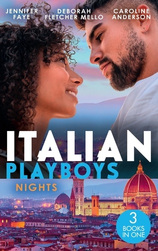Jennifer Faye et Deborah Fletcher Mello - Italian Playboys: Nights - The Playboy of Rome (The DeFiore Brothers) / Tuscan Heat / Best Friend to Wife and Mother?.