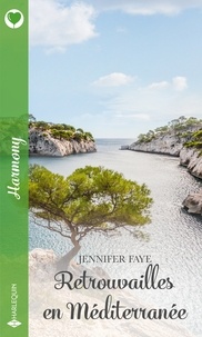 Jennifer Faye - Retrouvailles en Méditerranée.