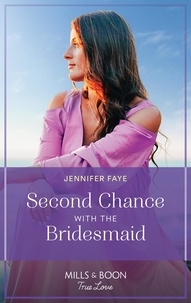 Jennifer Faye - Second Chance With The Bridesmaid.
