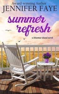 Jennifer Faye - Summer Refresh: Enemies to Lovers Small Town Romance - The Turner Family of Bluestar Island, #2.