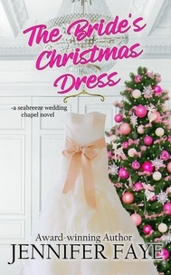  Jennifer Faye - The Bride's Christmas Dress - Seabreeze Wedding Chapel, #2.