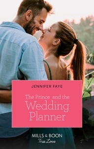 Jennifer Faye - The Prince And The Wedding Planner.