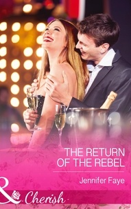 Jennifer Faye - The Return of the Rebel.