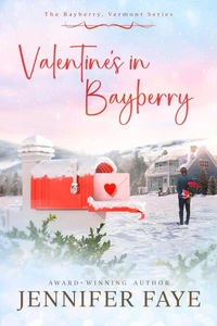 Valentine's in Bayberry: Girl Next Door, Small Town Romance