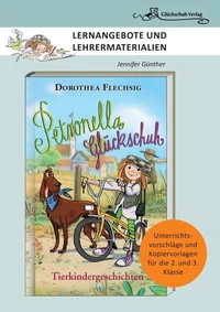 Dorothea Flechsig: Petronella Glückschuh – Tierkindergeschichten   LERNANGEBOTE UND LEHRERMATERIALIEN. Unterrichtsvorschläge und Kopiervorlagen für die 2. und 3. Klasse