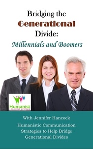  Jennifer Hancock - Bridging the Generational Divide: Millennials and Boomers.