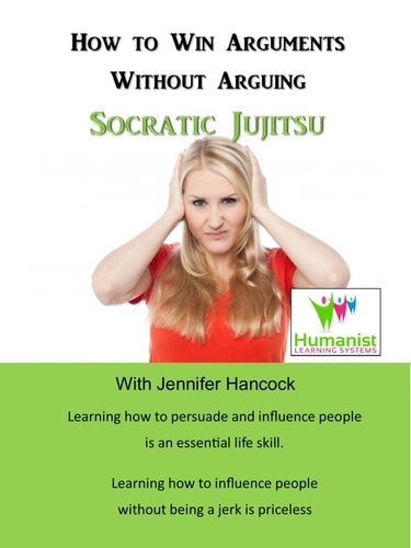  Jennifer Hancock - How to Win Arguments Without Arguing: Socratic Jujitsu.