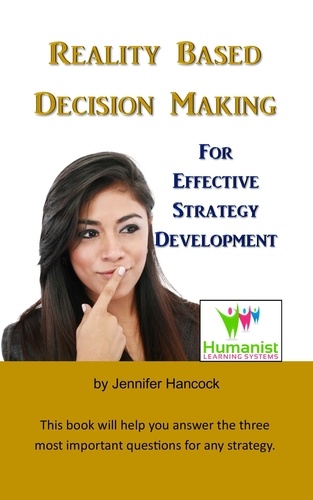  Jennifer Hancock - Reality Based Decision Making for Effective Strategy Development.