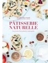 Jennifer Hart-Smith - Pâtisserie naturelle - Les recettes d'une pâtissière naturopathe.